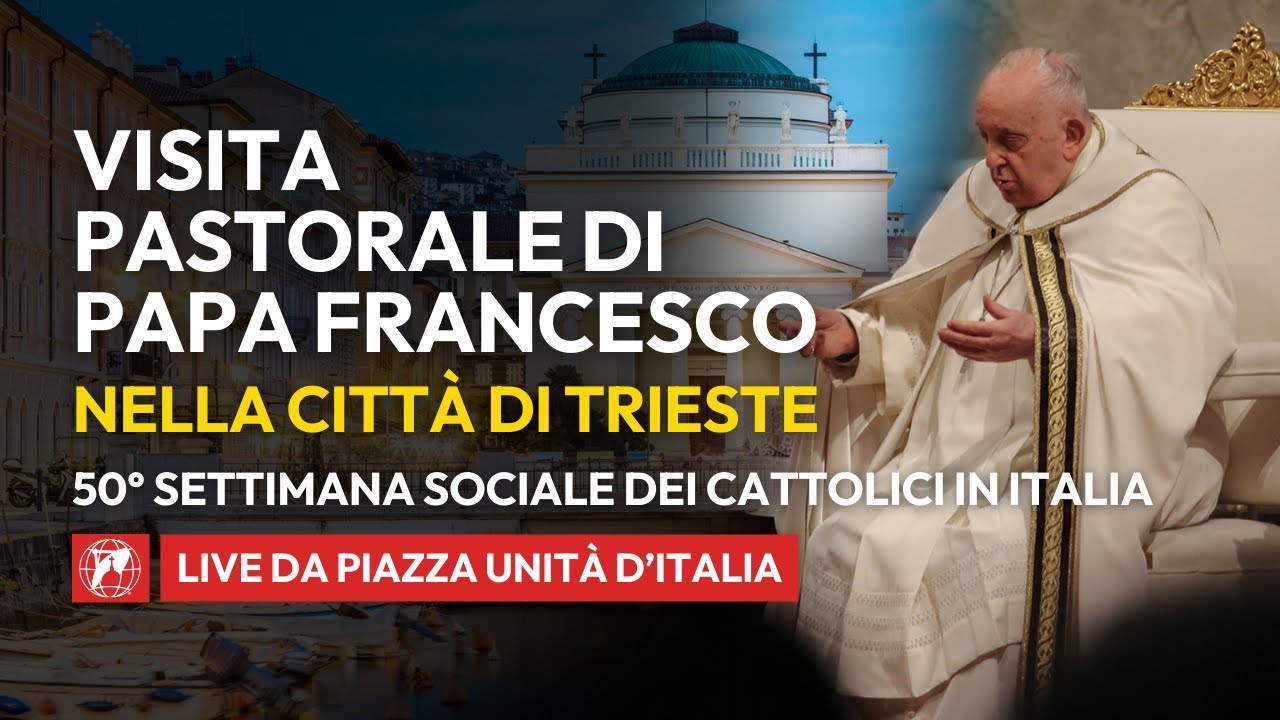 PAPA FRANCESCO ALLA SETTIMANA SOCIALE DEI CATTOLICI IN ITALIA
