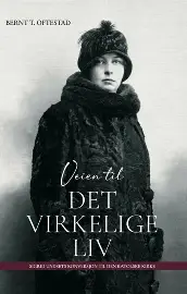 Bernt Oftestads bok Veien til det virkelige liv
